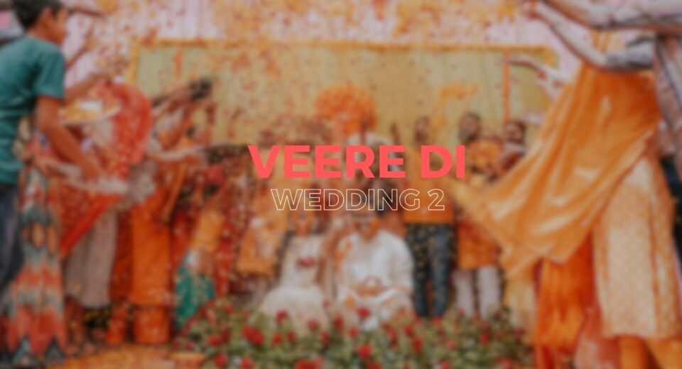 Veere Di Wedding 2